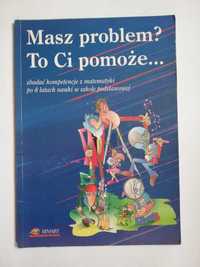 Masz problem? To Ci pomoże ... zdać kompetencje z matematyki