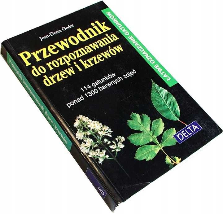 Przewodnik do Rozpoznawania Drzew i Krzewów - Jean Denis Godet