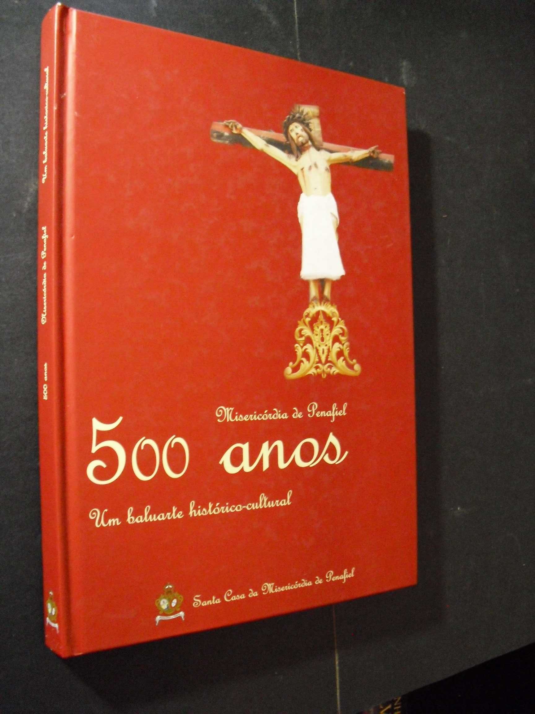;Penafiel-Misericórdia-500 Anos-Um Baluarte Histórico Cultural