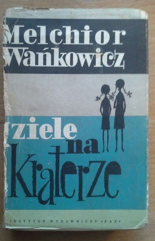 Ziele na kraterze - Melchior Wańkowicz