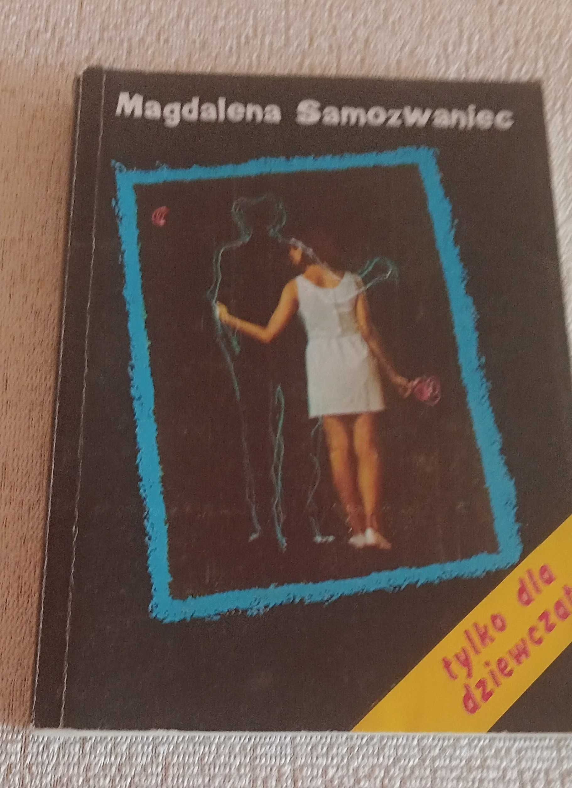 Tylko dla dziewcząt Magdalena Samozwaniec