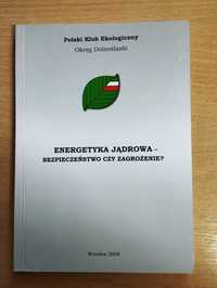 Energetyka jądrowa - bezpieczeństwo czy zagrożenie?