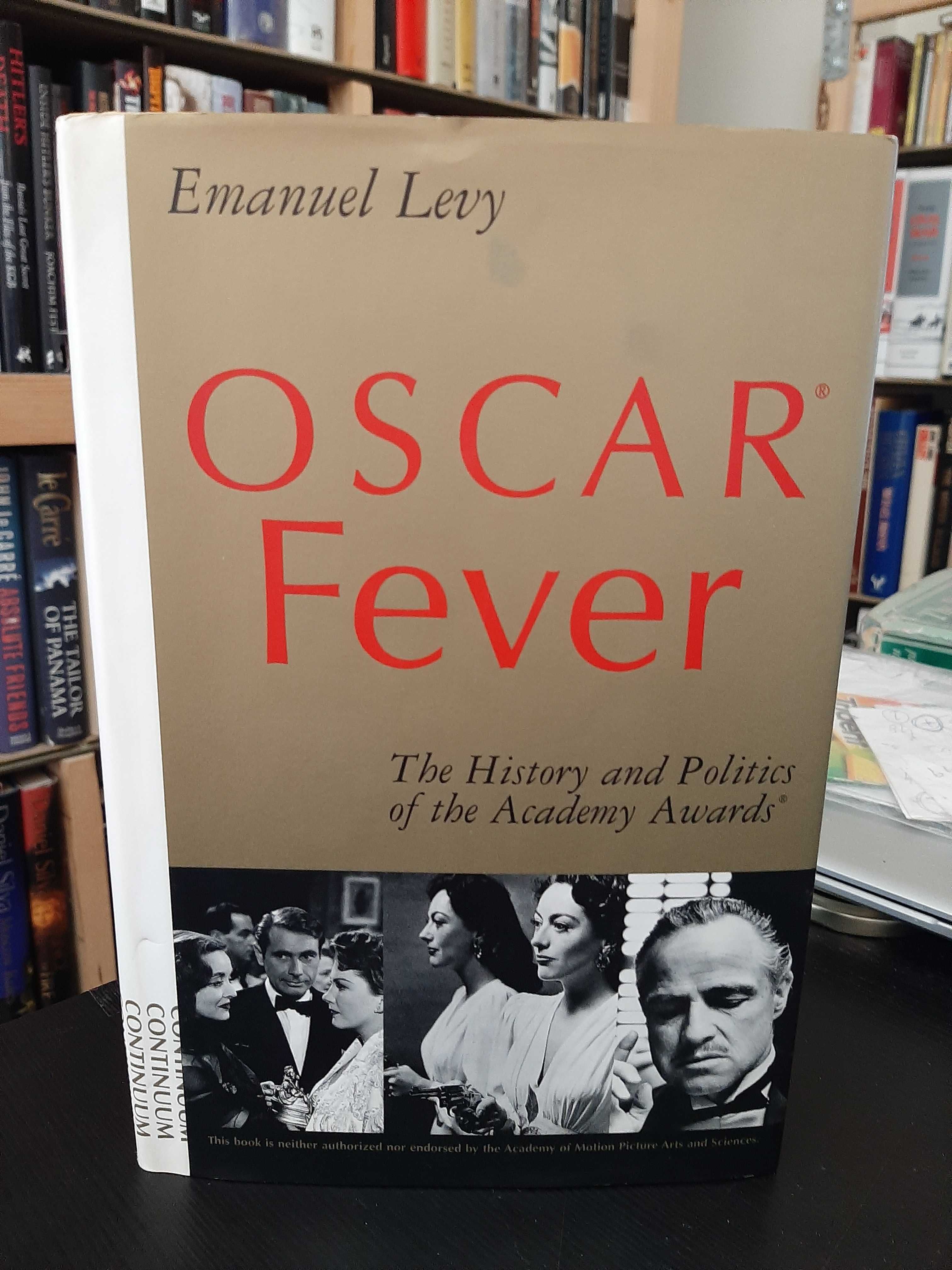 Emmanuel Levy: Oscar Fever- History and Politics of the Academy Awards