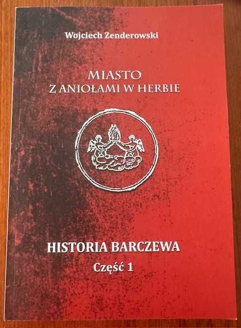 Wojciech Zenderowski Historia Barczewa cz. 1