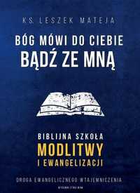 Bóg Mówi Do Ciebie: Bądź Ze Mną, Ks. Leszek Mateja