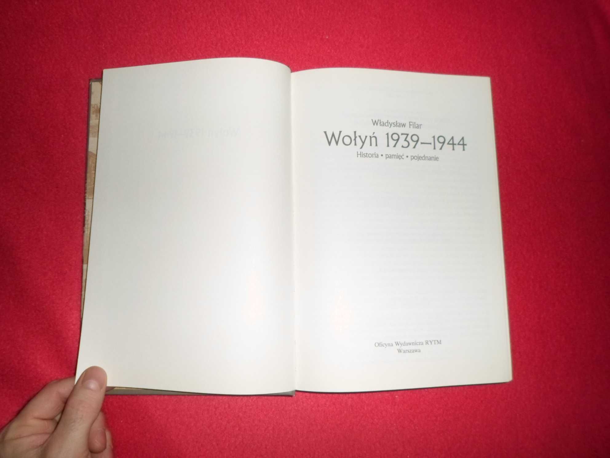 Władysław Filar - Wołyń 1939 -1944 Historia pamięć pojednanie