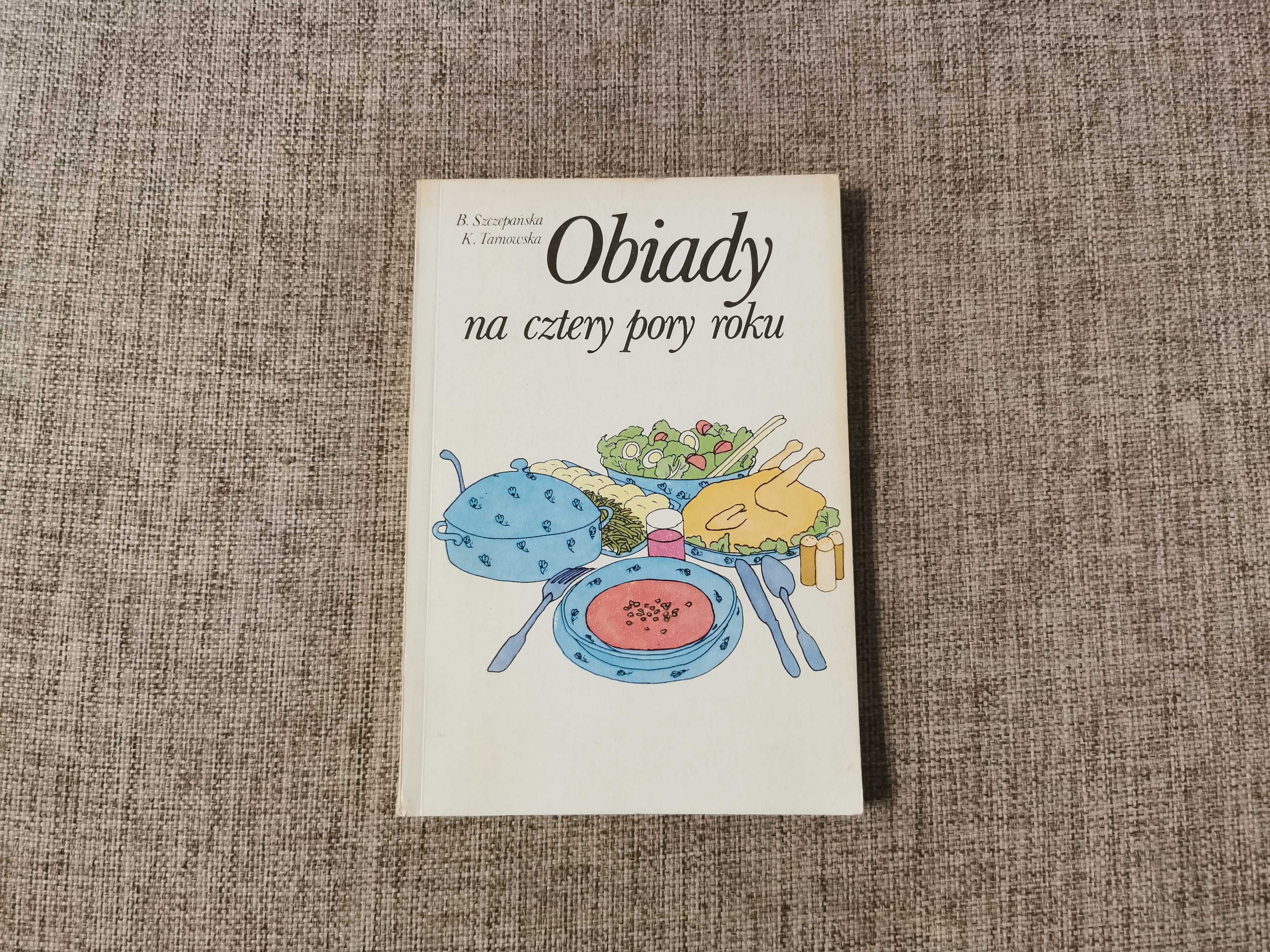 Obiady na cztery pory roku - Szczepańska Tarnowska