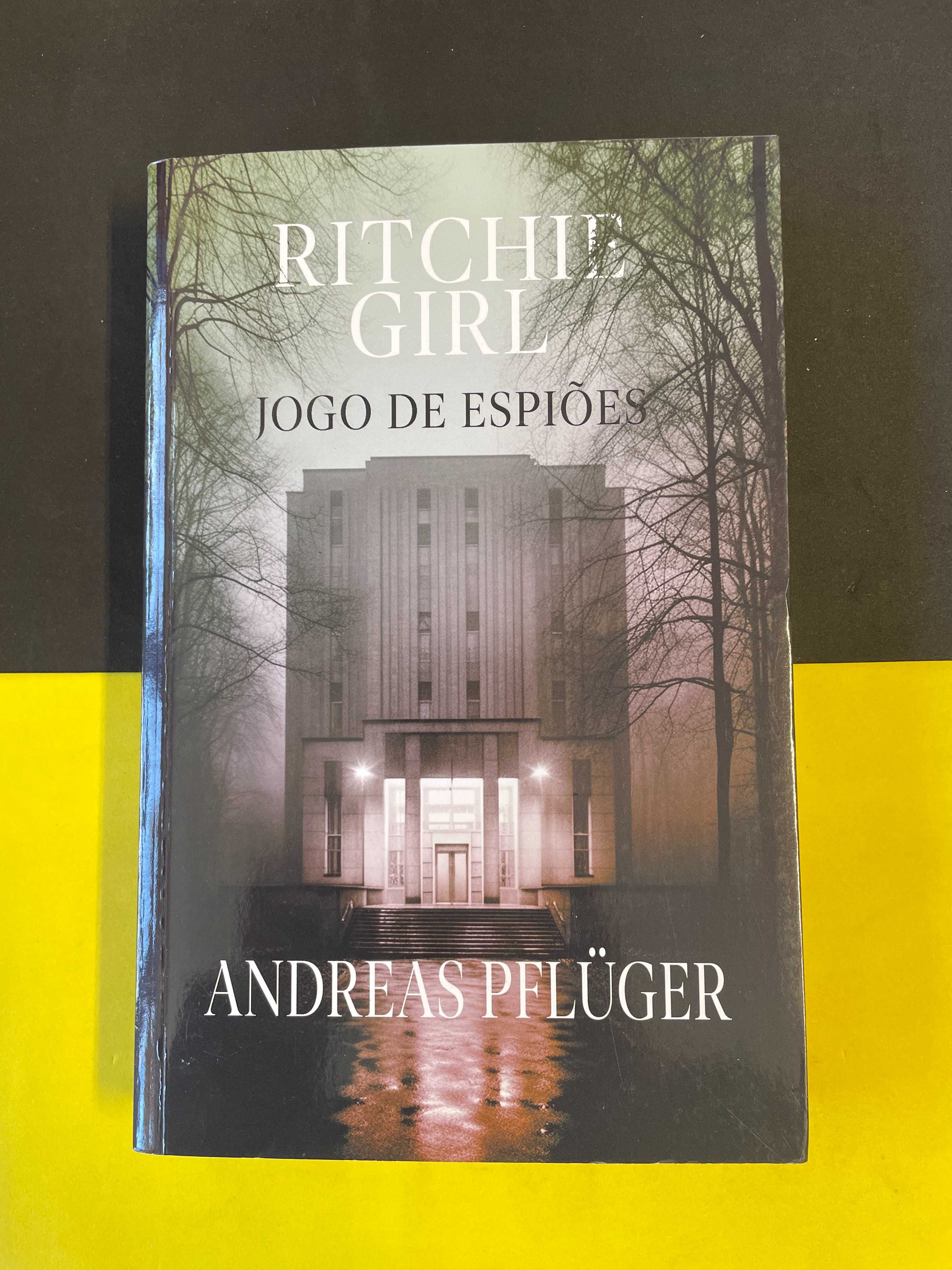 Andreas Pfluger - Ritchie girl: Jogo de espiões