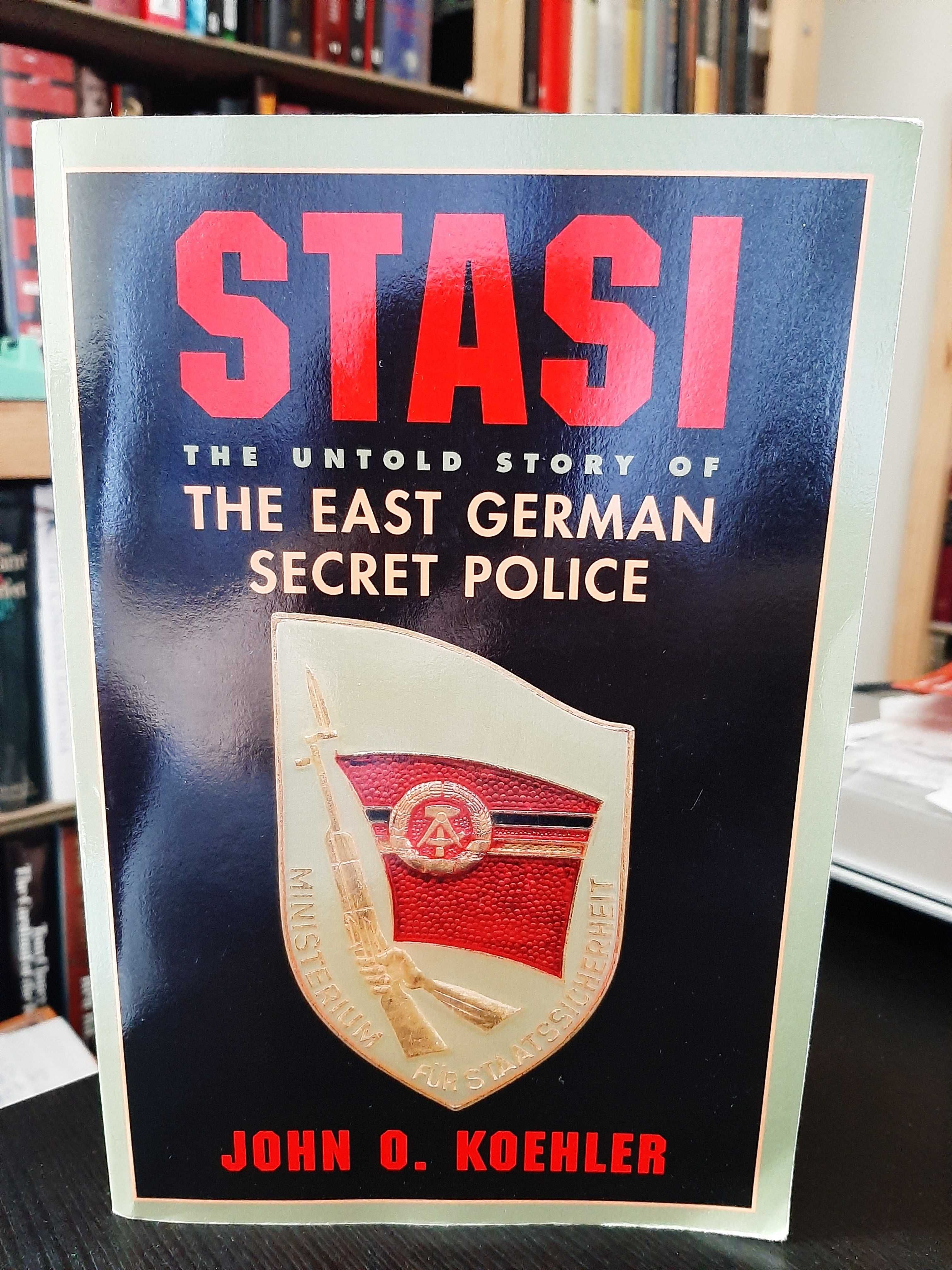 J. Koehler – Stasi : The Untold Story Of The East German Secret Police
