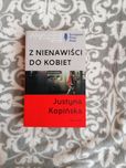 Z nienawiści do kobiet Justyna Kopińska