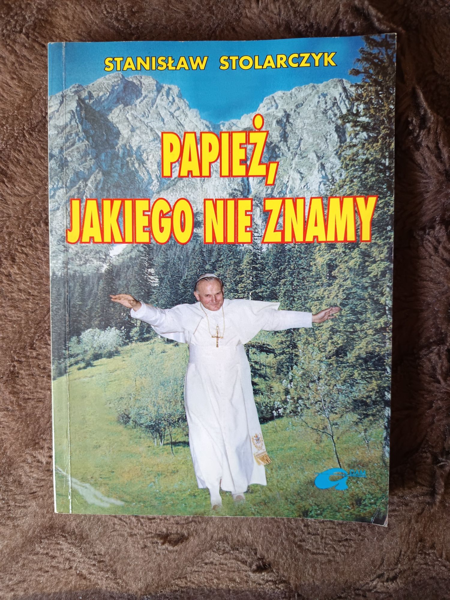 Papież, jakiego nie znamy - Stanisław Stolarczyk, rok 1997, książka