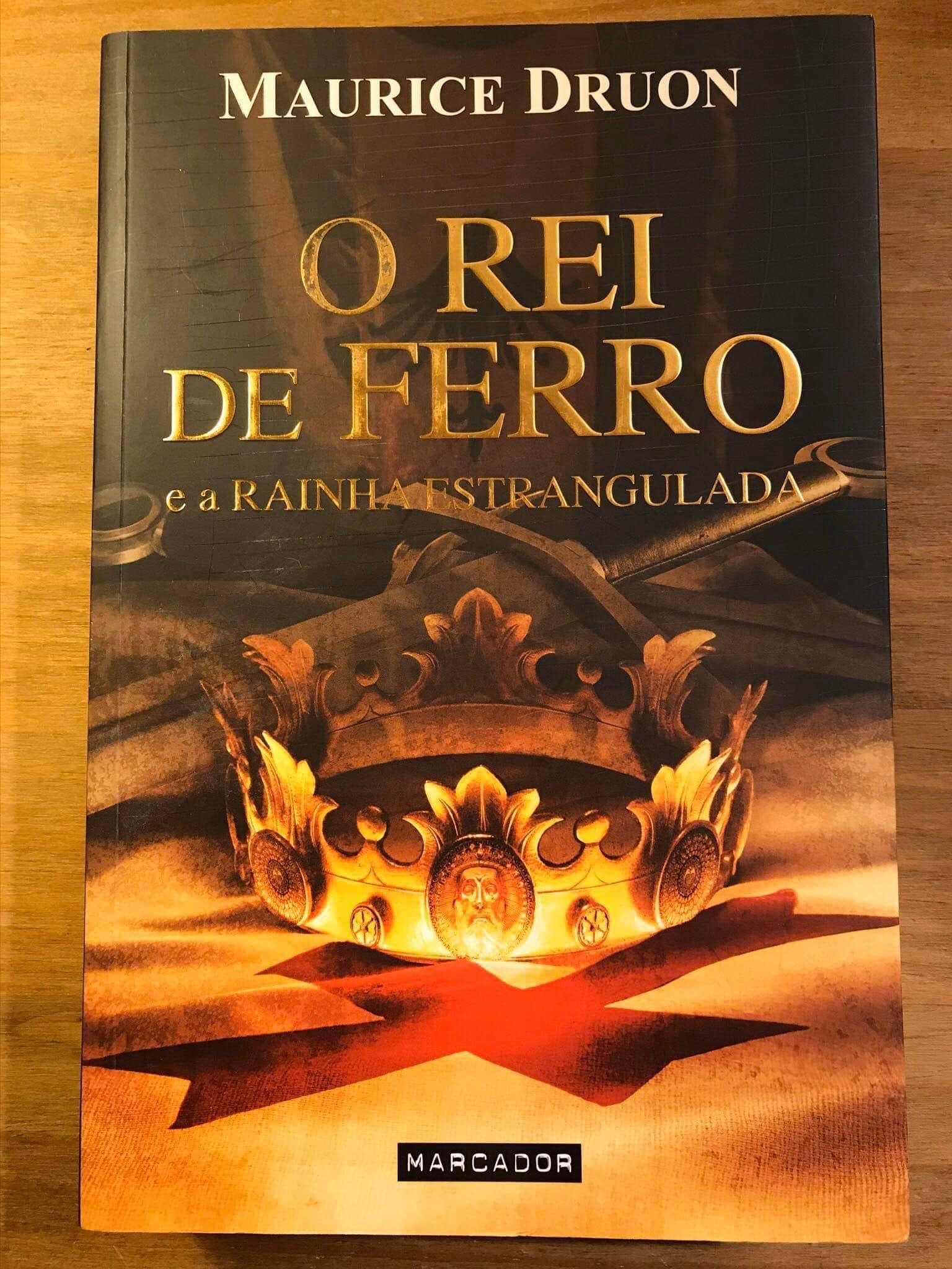 O Rei de Ferro e a Rainha Estrangulada - Maurice Druon (portes grátis)