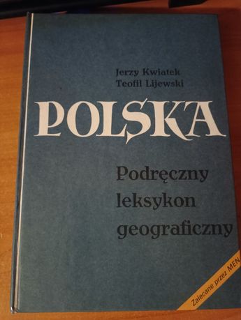 "Polska. Podręczny leksykon geograficzny" J. Kwiatek, T. Lijewski