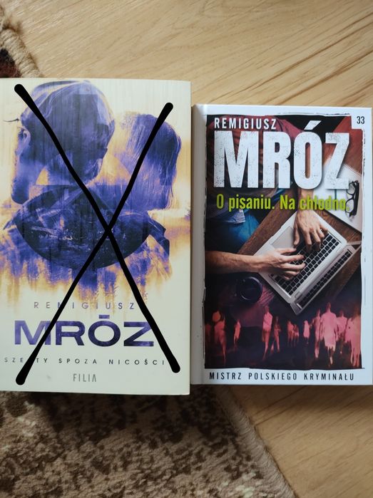 Książki Remigiusza Mroza. Szepty spoza nicości. O pisaniu na chłodno.
