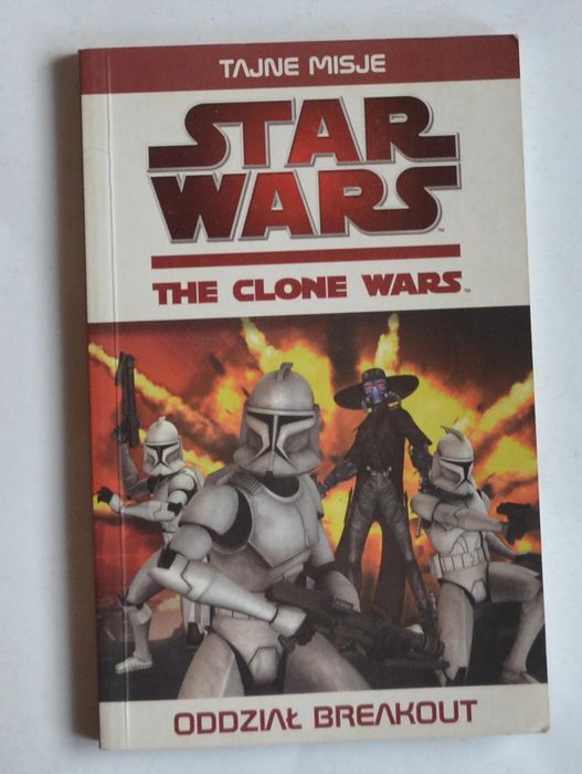 Książka: The Clone Wars Tajne misje Oddział Breakout  Ryder Windham