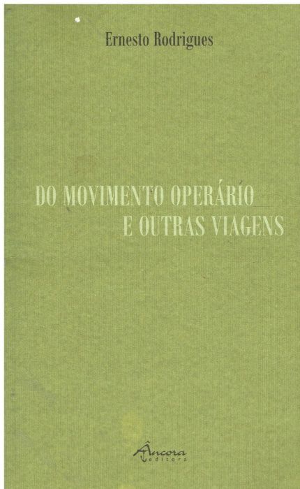 8658 Do Movimento Operário e Outras Viagens de Ernesto Rodrigues