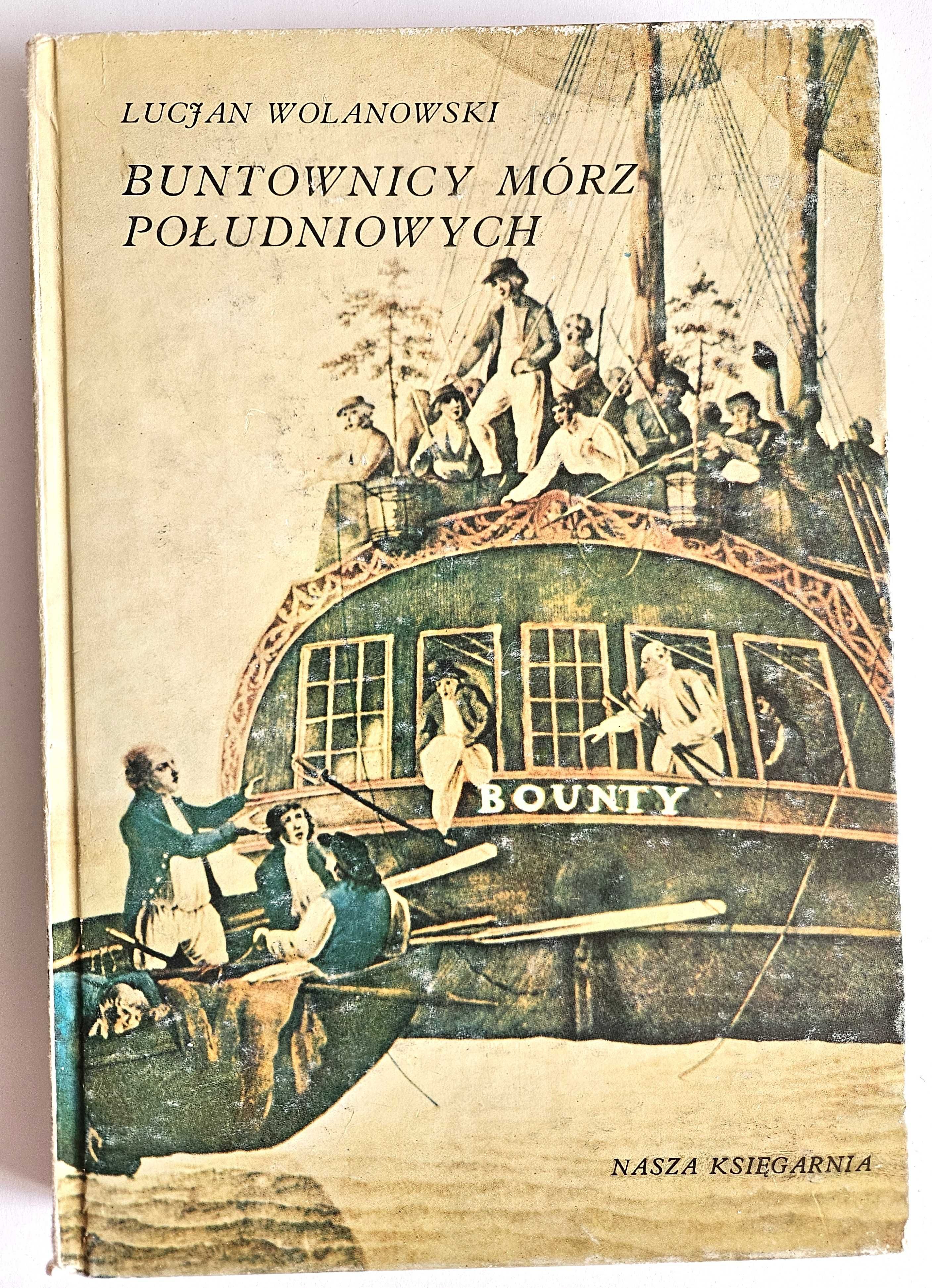 Buntownicy MÓRZ POŁUDNIOWYCH - Lucjan Wolanowski