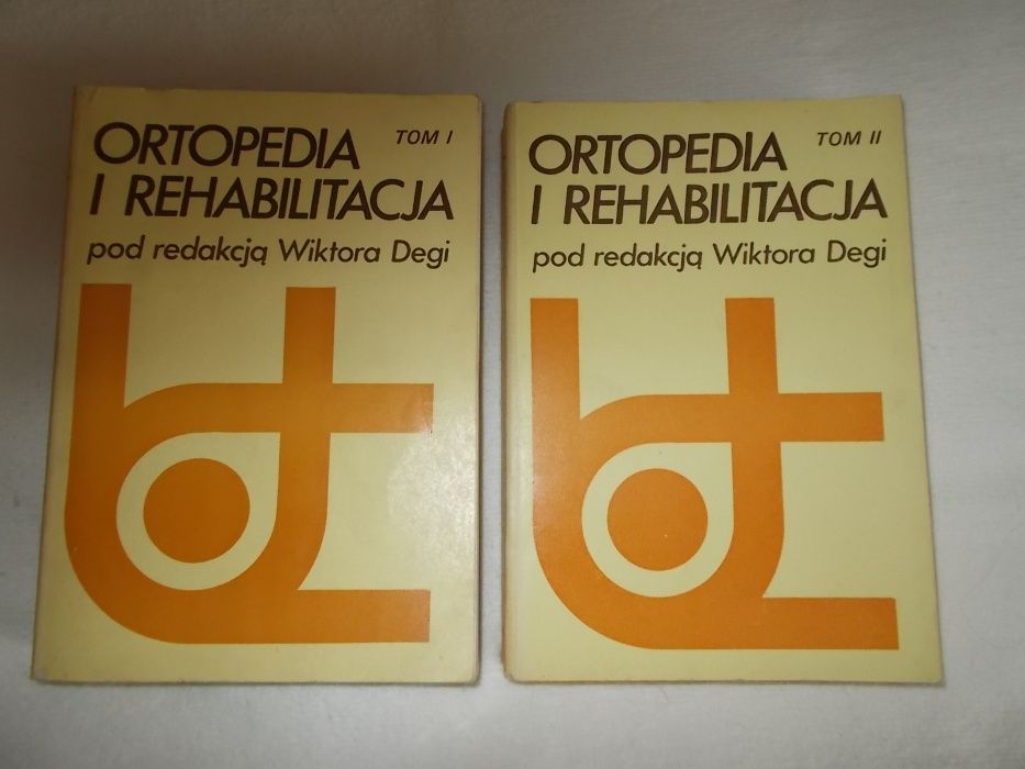 Ortopedia i rehabilitacja red.Wiktor Dega,tom I i II,PZWL W-wa 1983-84