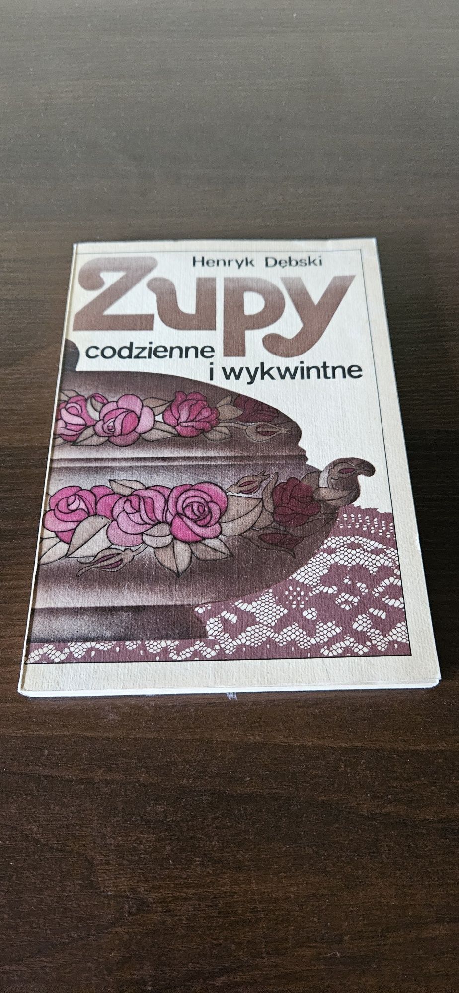 Zupy codzienne i wykwintne. Henryk Dębski.