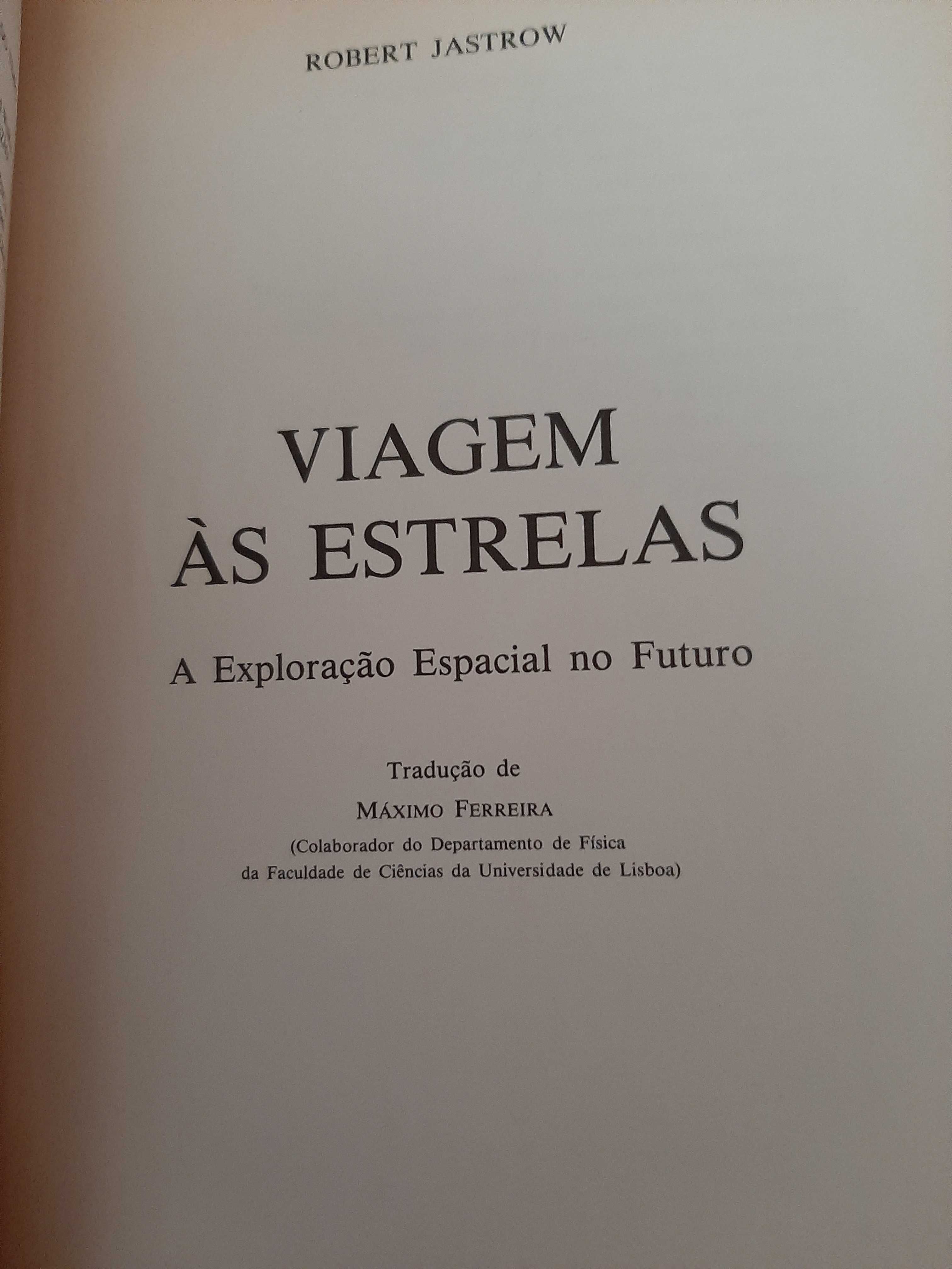 Robert Jastrow - Viagem às Estrelas