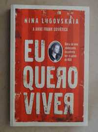 Eu Quero Viver de Nina Lugovskaia - 1ª Edição