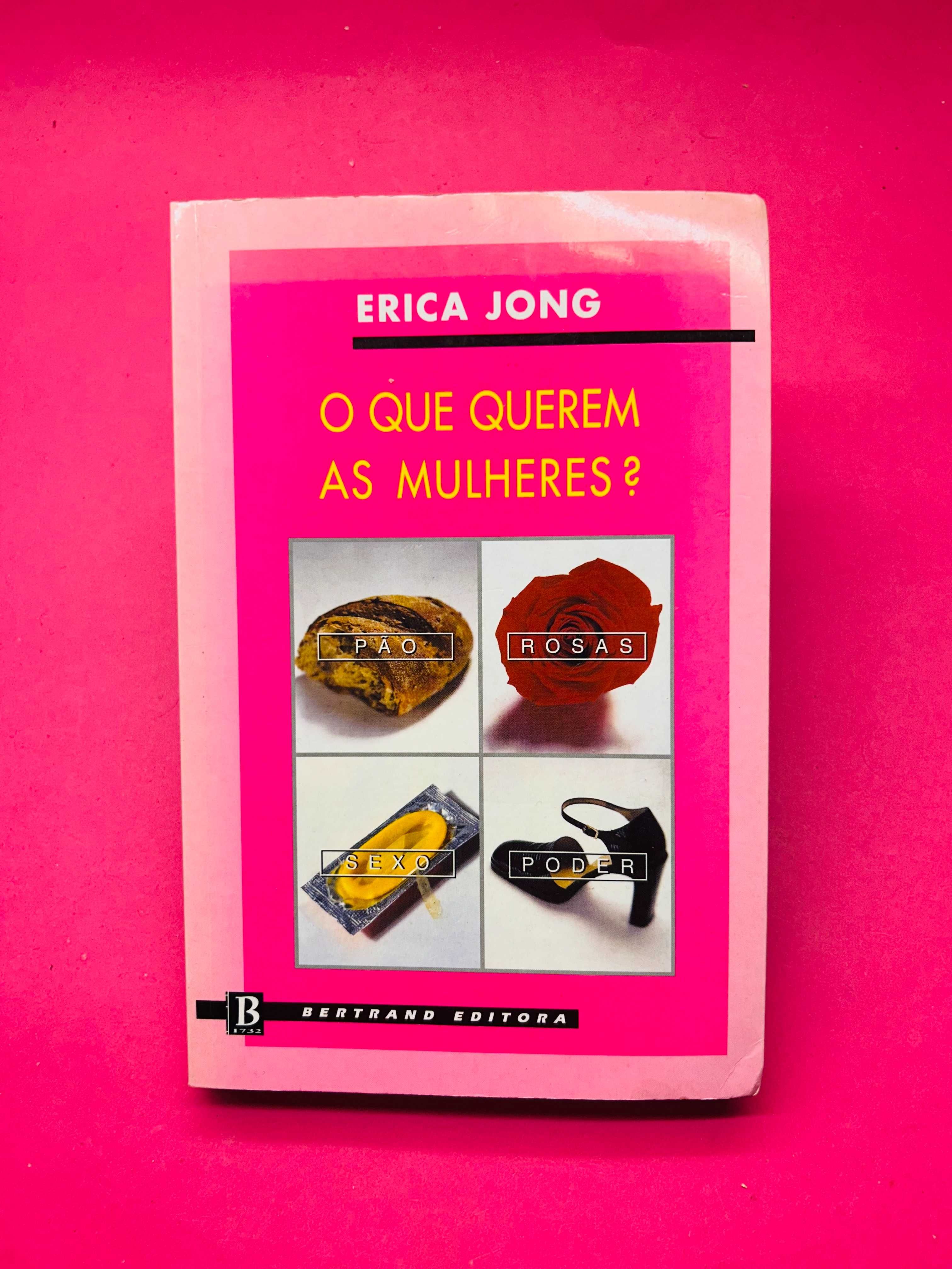 O Que Querem As Mulheres? - Erica Jong
