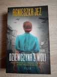 Agnieszka Jeż . Dziewczyna z Woli .Książka Nowa