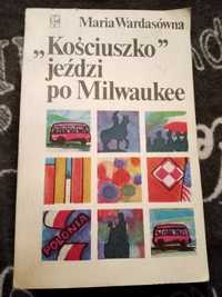 Maria Wardasówna Kościuszko jeździ po Milwaukee
