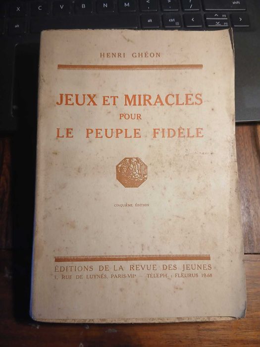 Henri Gheon, Jeux et Miracles Pour Le Peuple Fidéle