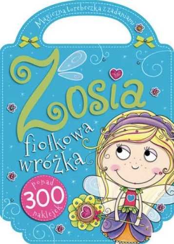 Zosia fiołkowa wróżka. Zaczarowana torebeczka - Agnieszka Kamińska