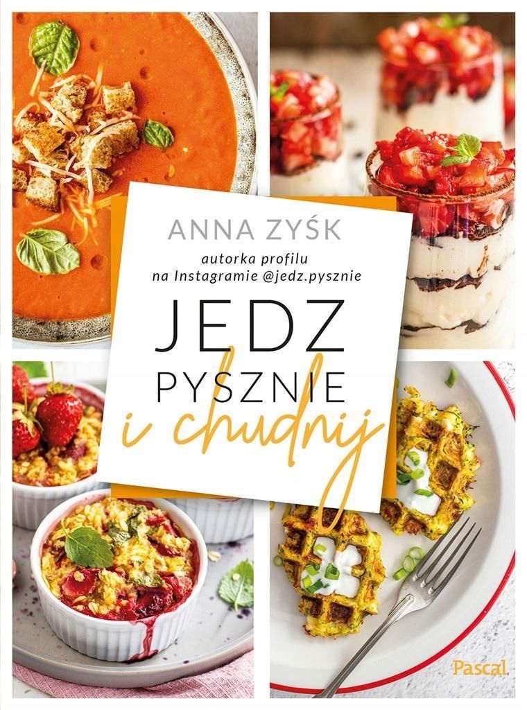 Jedz Pysznie I Chudnij, Anna Zyśk