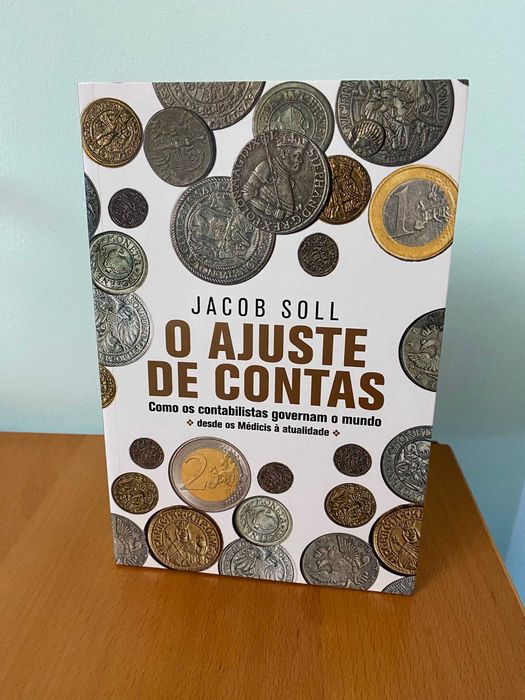 O Ajuste de Contas Como os contabilistas governam o mundo - Jacob Soll