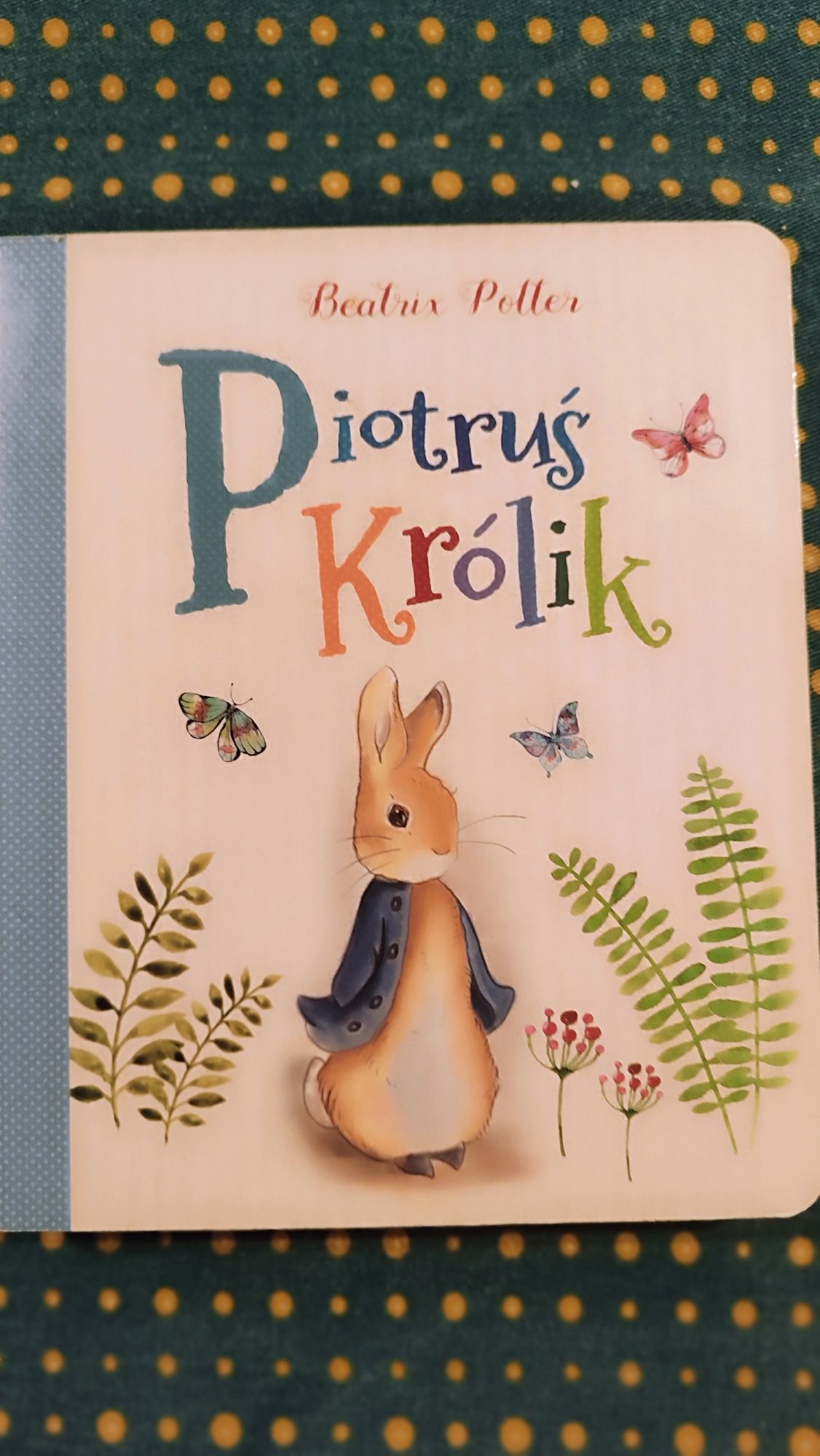 Piotruś królik. Beatrix Potter. Książeczka w twardych okładkach.