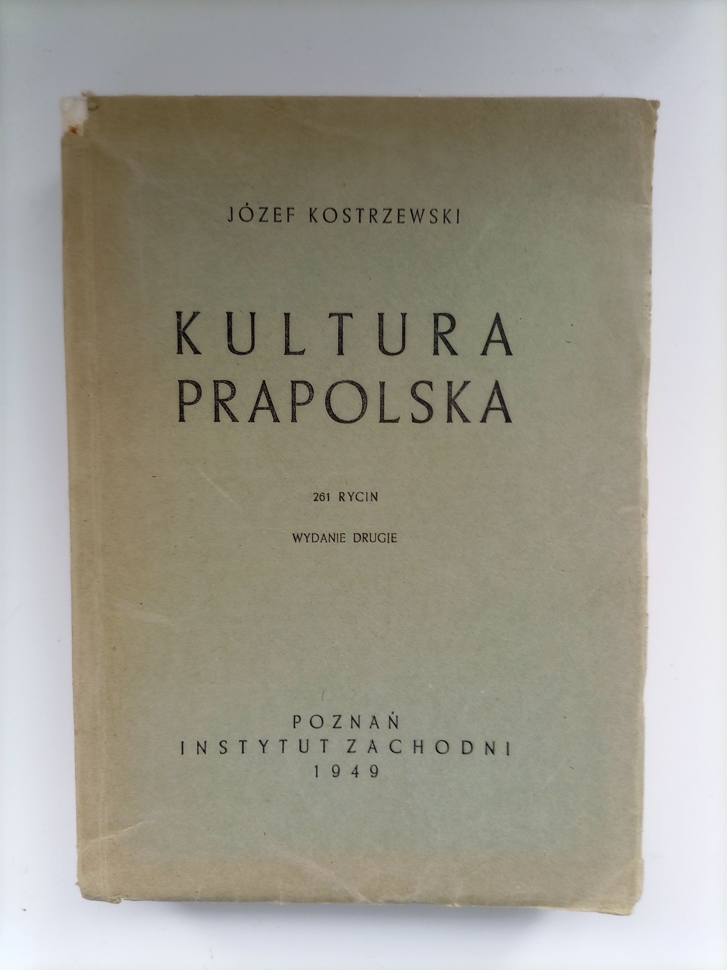 Józef Kostrzewski Kultura prapolska 1949 rok