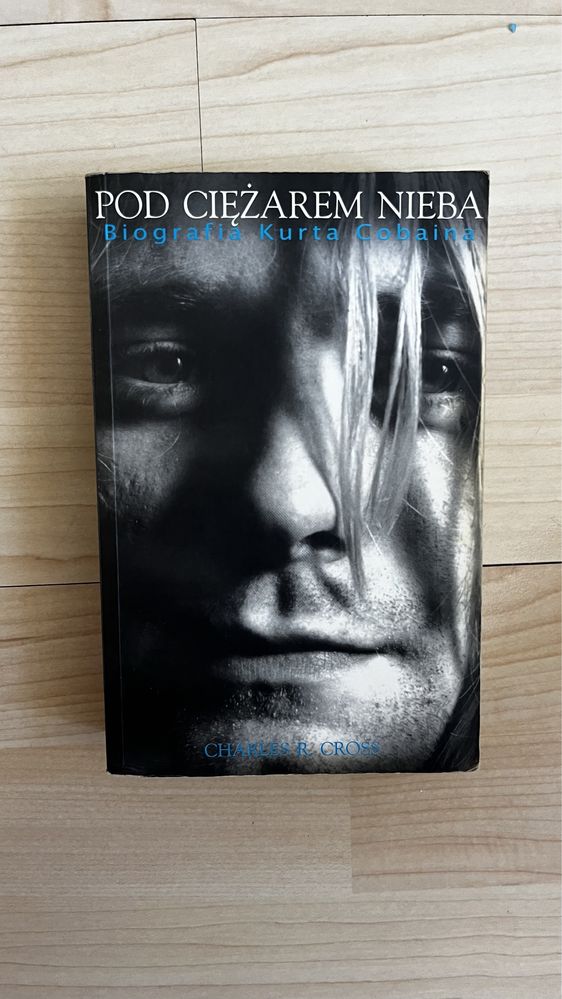 Pod ciężarem nieba biografia Kurta Cobaina