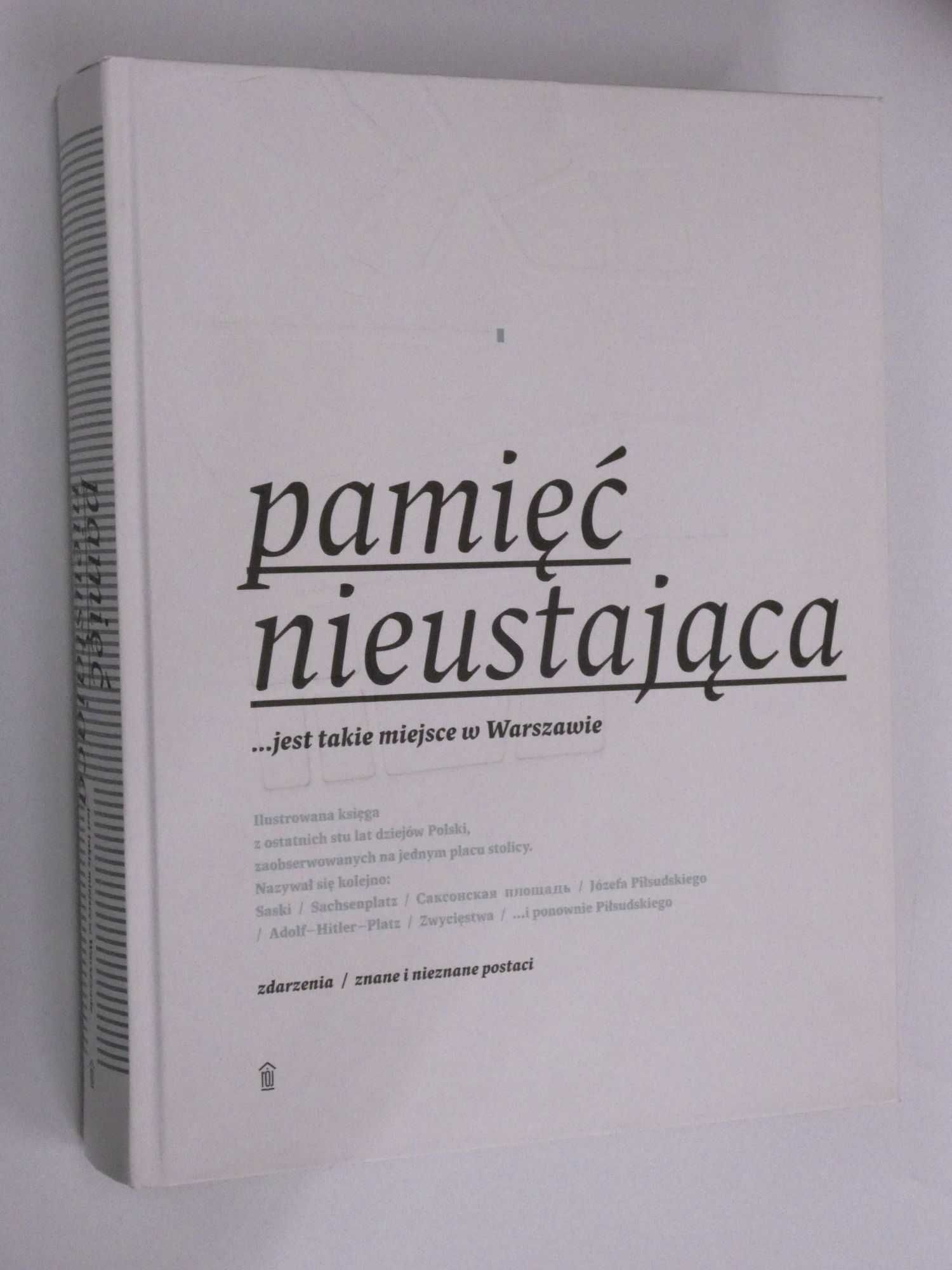 Pamięć nieustająca jest takie miejsce w Warszawie