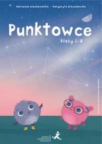 Punktowce. Klasy 1 - 2 - Marzenna Grochowalska, Margaryta Orzechowska