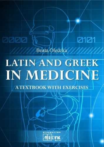 Latin and Greek in medicine - Beata Olędzka