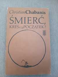 Christian Chabanis Śmierć, kres czy początek