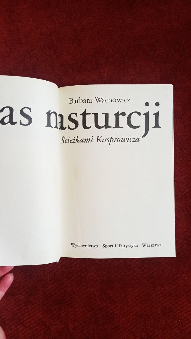 Barbara Wachowicz Czas Nasturcji śladami Kasprowicza