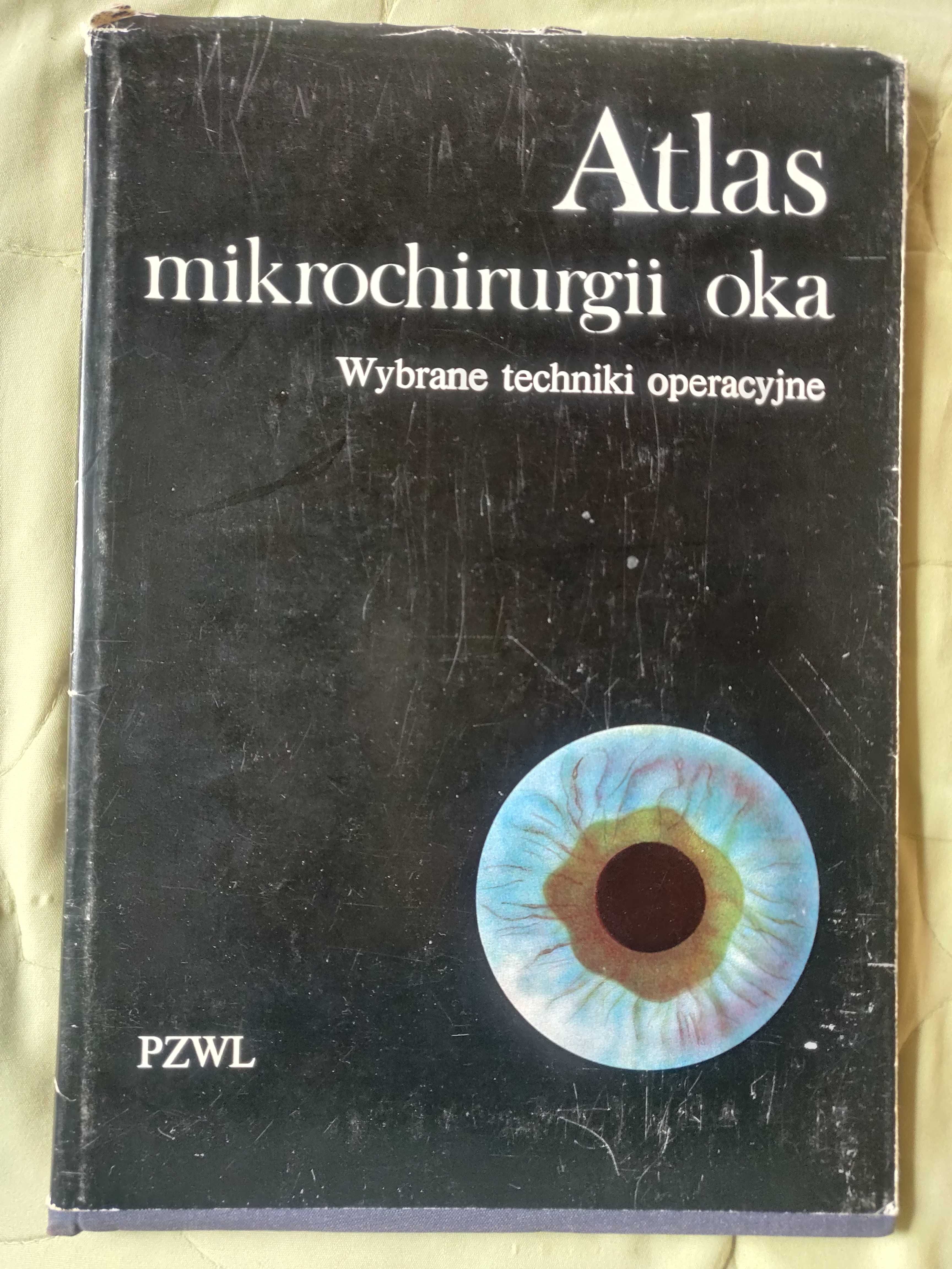 Atlas mikrochirurgii oka. Wybrane techniki operacyjne