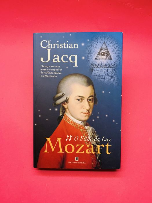 CHRISTIAN JACQ - MOZART, O FILHO DA LUZ