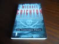 "Em Território Pirata" de Michael Crichton - 1ª Edição de 2010