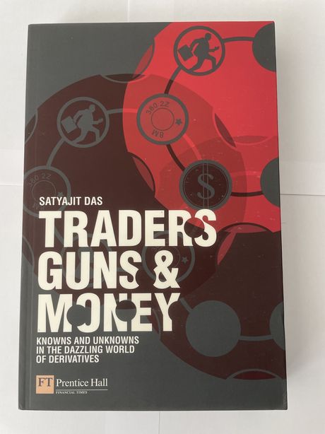 Traders Guns & Money | Satyajit Das