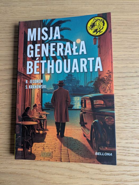 Żółty Tygrys Misja Generała Bethouarta Jegorow Krakowski Bellona 2025