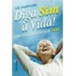 Diga Sim à Vida, Lee Jampolsky