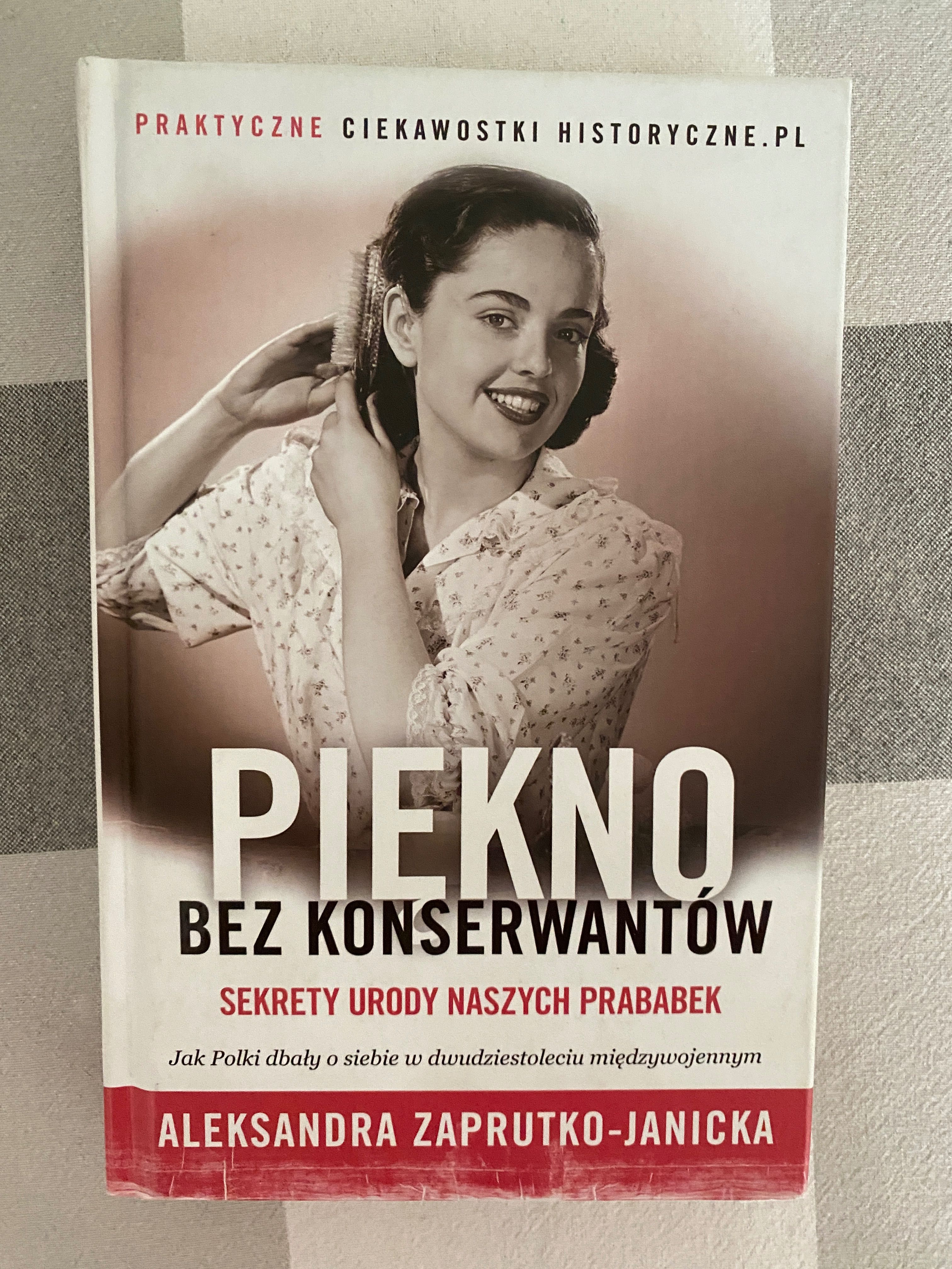 Piękno bez konserwantów Aleksandra Zaprutko - Janicka