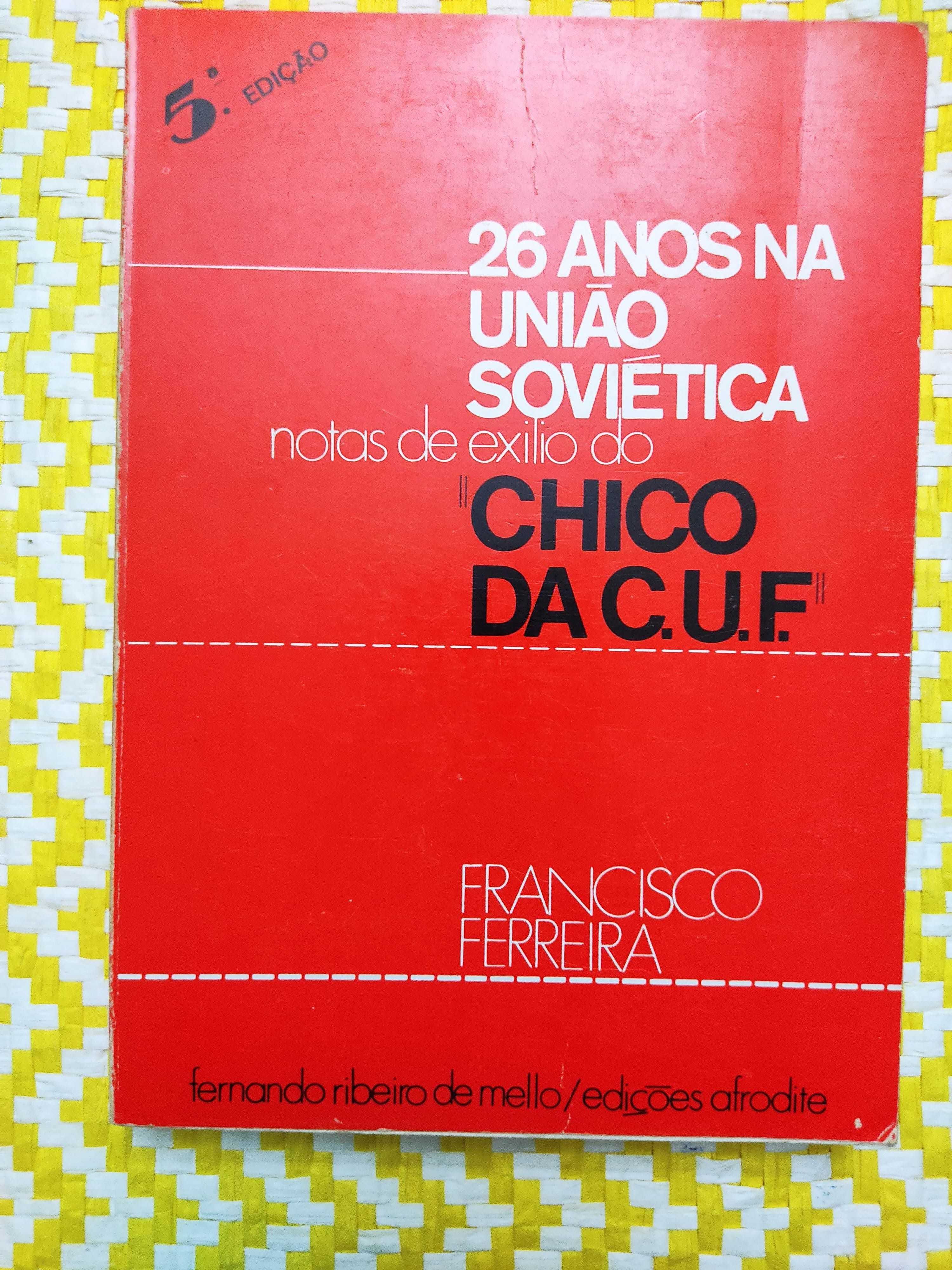 26 ANOS NA UNIÃO SOVIÉTICA:
Notas do Exílio do "Chico da C.U.F.