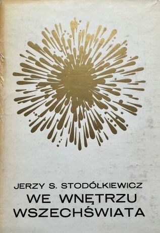 We Wnętrzu Wszechświata Jerzy Stanisław Stodółkiewicz Ax52003