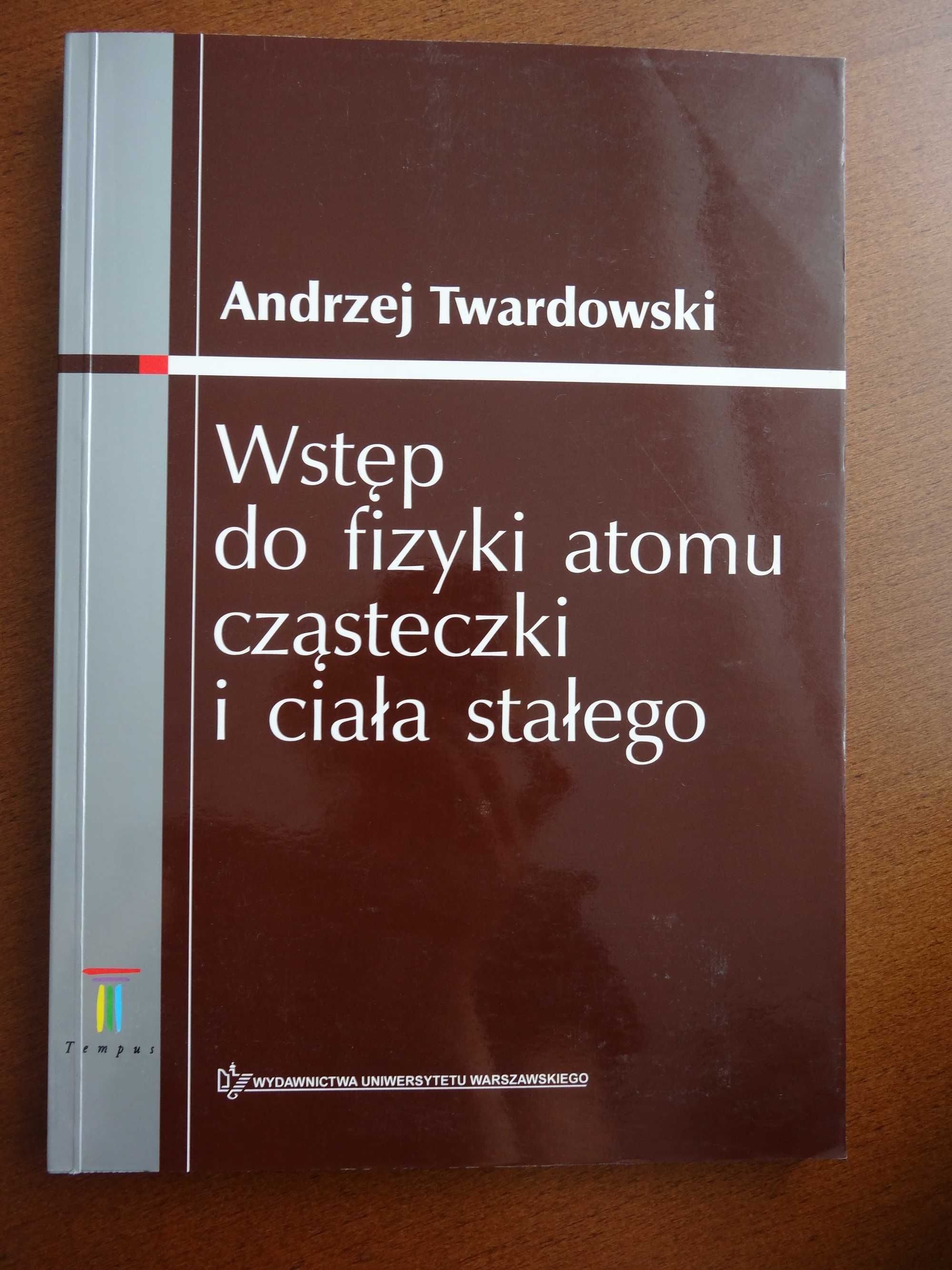 Wstęp do fizyki atomu cząsteczki i ciała stałego Twardowski